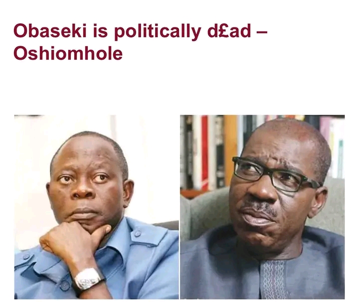 Nigeria:Gov Obaseki is politically dead,says Oshiomhole.